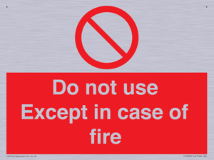 Do not use except in case of fire